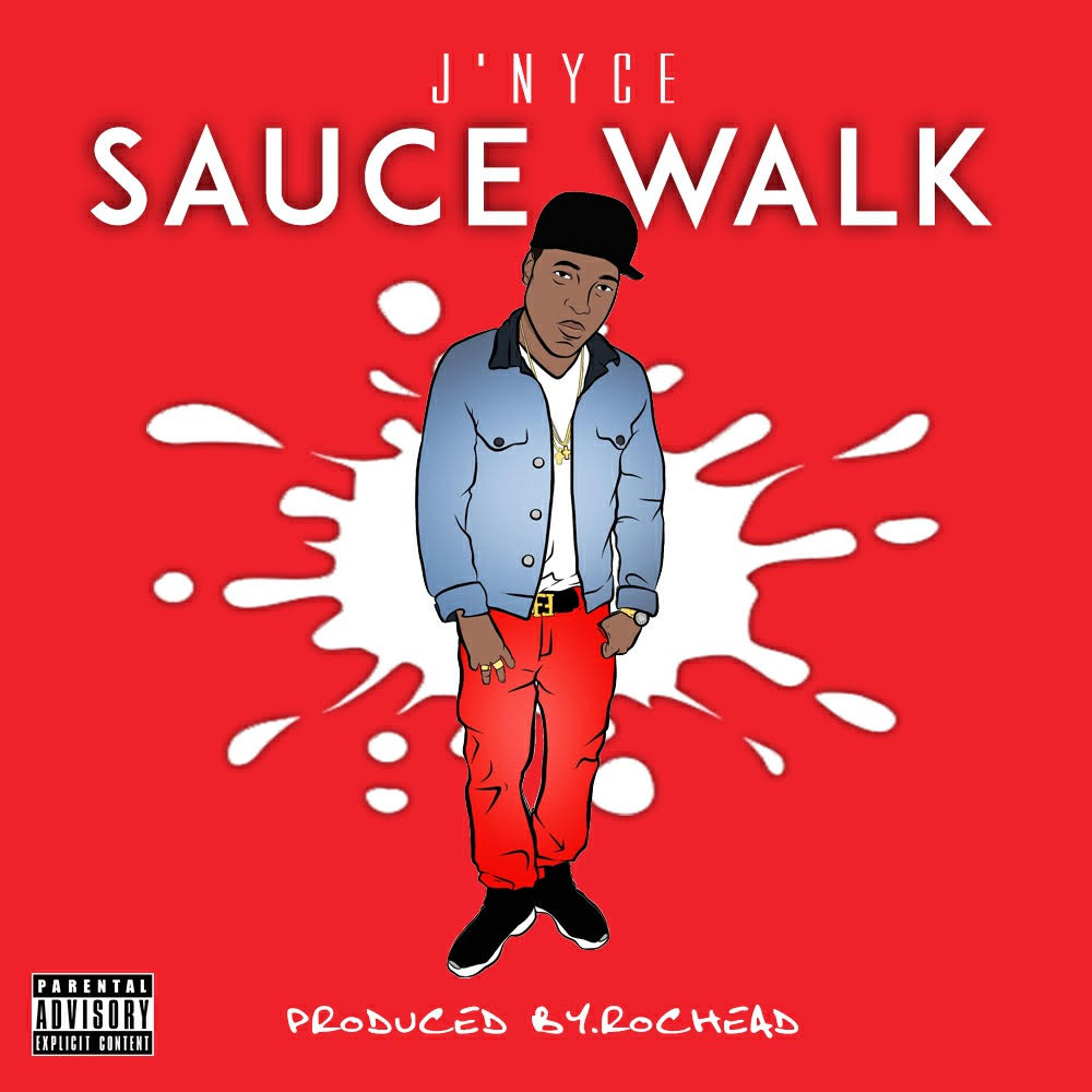 J’Nyce – Sauce Walk