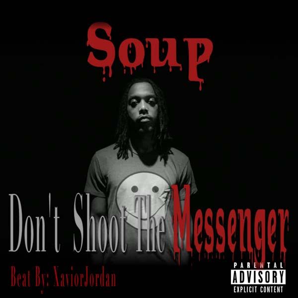 SOUP – Don’t Shoot The Messenger